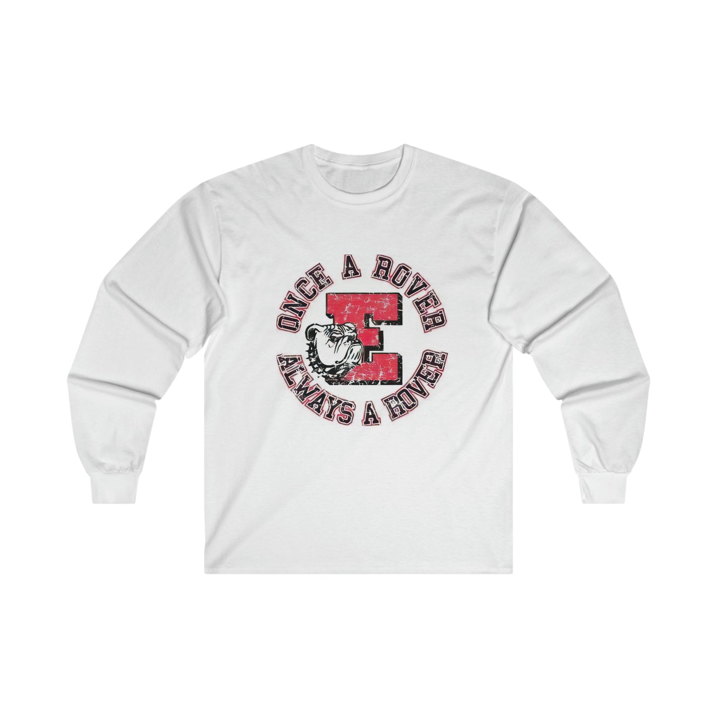 Easton "Once a Rover Always A Rover" Ultra Cotton Long Sleeve Tee